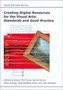 Creating Digital Resources for the Visual Arts : Standards and Good Practice by Catherine Grout - Paperback