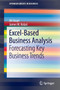 Excel-Based Business Analysis : Forecasting Key Business Trends by Ali Anari - Paperback
