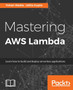 Mastering AWS Lambda by Yohan Wadia - Paperback