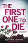 The First One to Die : An Unputdownable Crime Thriller : 2