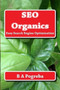 SEO Organics : Easy Search Engine Optimization by B a Pogreba - Paperback