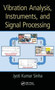 Vibration Analysis, Instruments, and Signal Processing by Jyoti Kumar Sinha - Hardback