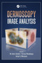 Dermoscopy Image Analysis by M.Emre Celebi - Hardback