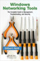 Windows Networking Tools : The Complete Guide to Management, Troubleshooting, and Security by Gilbert Held - Paperback