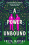 A Power Unbound : A spicy, magical historical romp by Freya Marske - Hardback