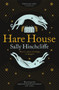Hare House : An Atmospheric Modern-day Tale of Witchcraft ??? the Perfect Winter Read by Sally Hinchcliffe - Paperback