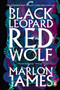 Black Leopard, Red Wolf : Dark Star Trilogy Book 1 by Marlon James - Paperback