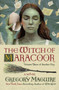 The Witch of Maracoor : A Novel by Gregory Maguire - Hardback