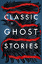 Classic Ghost Stories : Spooky Tales from Charles Dickens, H.G. Wells, M.R. James and many more by Various - Paperback