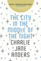 The City in the Middle of the Night by Charlie Jane Anders - Paperback