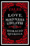 Tales of Love, Madness and Death by Horacio Quiroga - Paperback