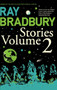 Ray Bradbury Stories Volume 2 by Ray Bradbury - Paperback