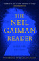 The Neil Gaiman Reader : Selected Fiction by Neil Gaiman - Hardback