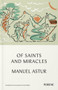 Of Saints and Miracles by Manuel Astur - Paperback Of Saints and Miracles by Manuel Astur - Paperback
