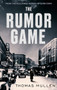 The Rumor Game by Thomas Mullen - Hardback