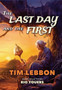 The Last Day and the First by Tim Lebbon - Hardback
