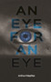 An Eye for an Eye : Blinded in the Pursuit of Revenge