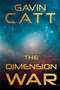 The Dimension War by Gavin Catt - Paperback