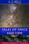 Tales of Space and Time (Esprios Classics) by H G Wells - Paperback