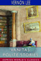 Vanitas : Polite Stories (Esprios Classics) by Vernon Lee - Paperback