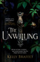 The Unwilling by Kelly Braffet - Hardback