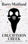 Crucifixion Creek : The Belltree Trilogy (Book One)