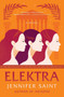 Elektra : A Novel by Jennifer Saint - Paperback