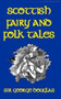 Scottish Fairy and Folk Tales by Sir George Douglas - Hardback