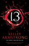 13 : Book 13 in the Women of the Otherworld Series by Kelley Armstrong - Paperback