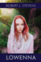 Lowenna by Robert L Stevens - Paperback