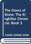 The Doors of Stone : The Kingkiller Chronicle: Book 3 by Patrick Rothfuss - Hardback
