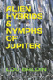 Alien Hybrids & Nymphs of Jupiter by Lou Baldin - Paperback