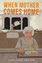 When Mother Comes Home by John Chase Newson - Paperback