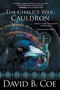 The Chalice War : Cauldron by David B Coe - Paperback