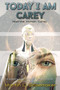 Today I Am Carey by Inc. Diamond Comic Distributors - Paperback