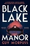 Black Lake Manor by Guy Morpuss - Paperback