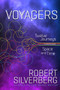 Voyagers : Twelve Journeys through Space and Time by Robert Silverberg - Paperback