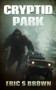 Cryptid Park by Eric S Brown - Paperback