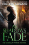 As Shadows Fade : The Gardella Vampire Hunters, 5 by Colleen Gleason - Paperback As Shadows Fade : The Gardella Vampire Hunters, 5 by Colleen Gleason - Paperback