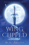 Wing Clipped by M a Arana - Paperback