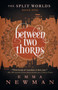 Between Two Thorns : The Split Worlds - Book One by Emma Newman - Paperback