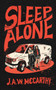 Sleep Alone by J a W McCarthy - Paperback