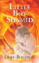 Little Boy Shamed by Emmy Bergeron - Paperback