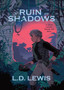 A Ruin of Shadows by L D Lewis - Paperback