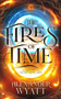 The Fires of Time by Alexander James Wyatt - Paperback