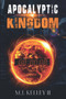 Apocalyptic Kingdom by M J Kelley - Paperback