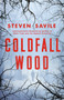 Coldfall Wood by Steven Savile - Hardback