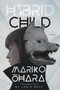 Hybrid Child : A Novel by Mariko Ohara - Paperback