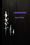 Changelings by April Miller - Paperback