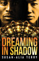 Dreaming In Shadow : 2 by Susan-Alia Terry - Paperback
